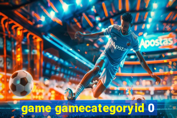 game gamecategoryid 0